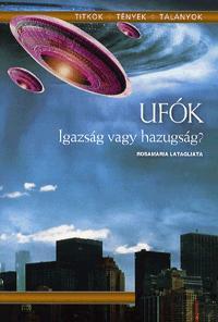 UFÓK Igazság vagy hazugság?