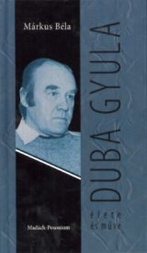 Duba Gyula élete és műve