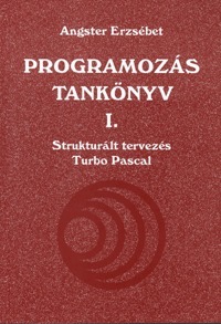 Programozás Tankönyv I.-Turbo Pascal