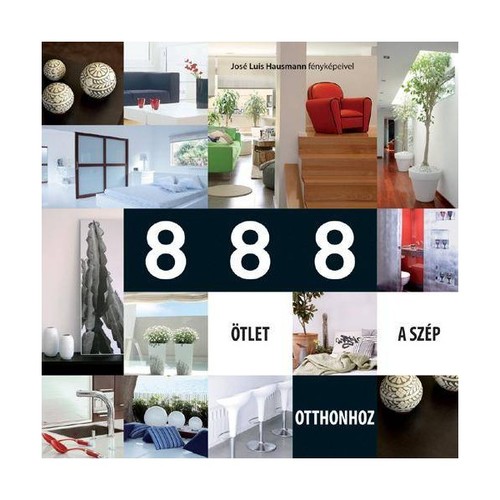 888 ötlet a szép otthonhoz
