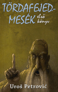 Tördafejed - mesék: első könyv