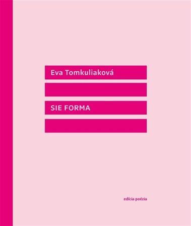 Sie Forma - Eva Tomkuliaková