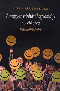 A magyar színházi hagyomány nevető arca Pillanatfe
