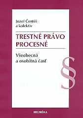Trestné právo procesné - Všeobecná a osobitná časť