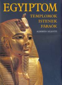 Egyiptom Templomok, istenek, fáraók