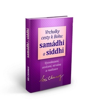 Vrcholky cesty k Bohu: Samádhi a Siddhi - Sri Chinmoy