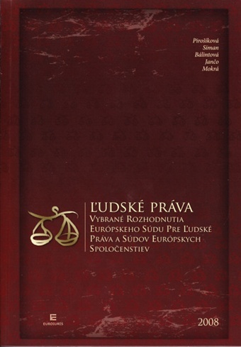 Ľudské práva-Vybrané rozhodnutia Európskeho súdu pre ľudské práva a súdov Európskych spoločenstiev