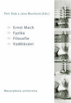 Ernst Mach: Fyzika, filosofie, vzdělávání