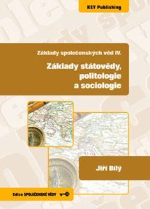 Kniha Základy společenských věd IV.: Základy státovědy, politologie a sociologie - Ján Bílý