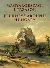 Magyarországi utazások - Journeys Around Hungary