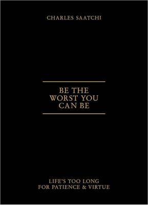 Be the Worst you Can Be