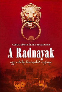 A Radnayak Egy erdélyi bárócsalád regénye