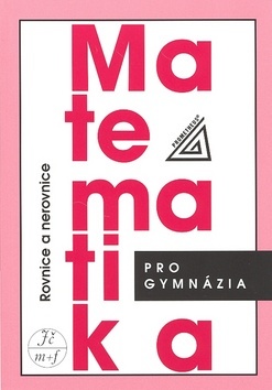 Matematika pro gymnázia - Rovnice a nerovnice - Kolektív autorov