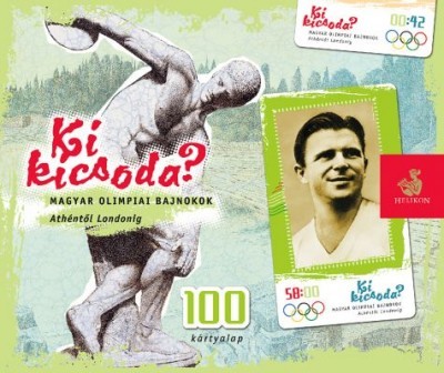 Ki kicsoda? Magyar olimpiai bajnokok Athéntól Londonig