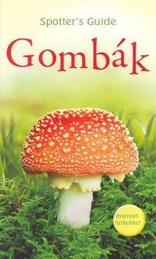 Gombák - Spotter´s Guide