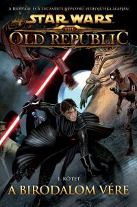 Star Wars: The Old Republic 1. kötet - A birodalom vére