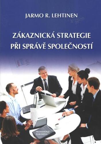 Kniha Zákaznická strategie při správě společnosti - Lehtinen R. Jarmo