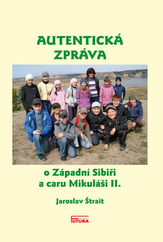 Kniha Autentická zpráva o Západní Sibiři a caru Mikuláši II.