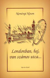 Londonban, hej, van számos utca?