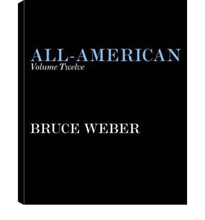 All American XII Bruce Weber