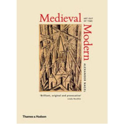 Medieval Modern Art Out of Time