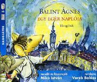 Kniha Egy egér naplója - Hangoskönyv - Ágnes Bálint