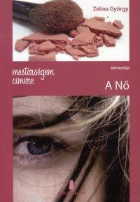 Kniha Mesterségem címere - A nő - György Zelina