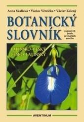 Botanický slovník latinsko-český, česko-latinský - Anna Skalická,Václav Větvička