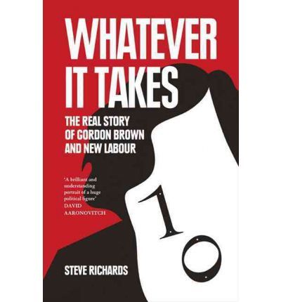 Whatever It Takes - The Real Story of Gordon Brown