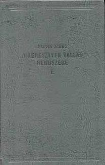 A keresztyén vallás rendszere I-II.