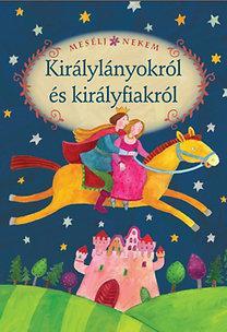 Mesélj nekem királylányokról és királyfiakról