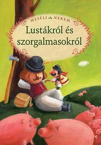 Mesélj nekem lustákról és szorgalmasokról