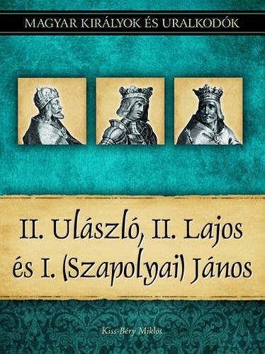 Kniha II. Ulászló, II. Lajos és I. (Szapolyai) János - Miklós Kiss-Béry