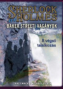 Kniha Sherlock Holmes és a Baker Streeti Vagányok: A végső találkozás A vég - Kolektív autorov,Tracy Mack