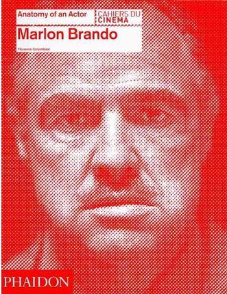 Marlon Brando Anatomy of an Actor