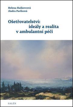 Ošetřovatelství: ideály a realita v ambulantní péč