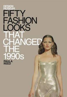 Design Museum Fifty Fashion Looks That Changed the 1990s