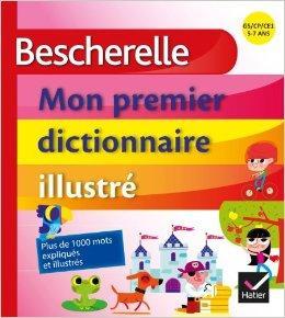 Bescherelle: Mon premier dictionnaire illustré