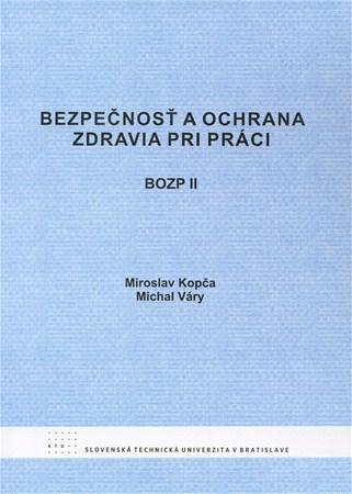 Kniha Bezpečnosť a ochrana zdravia pri práci BOZP II - Michal Váry,Miroslav Kopča