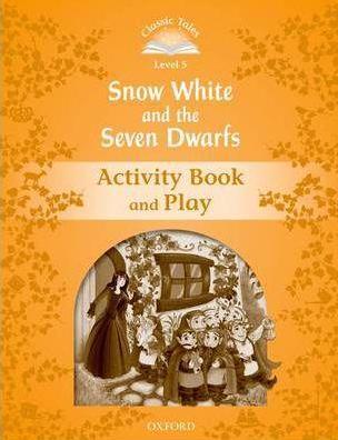 Snow White and the Seven Dwarfs Activity Book and Play - Classic Tales Level 5