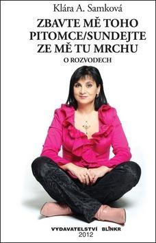 Zbavte mě toho pitomce-Sundejte ze mě tu mrchu