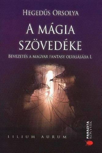 Kniha A mágia szövedéke - Orsolya Hegedűs