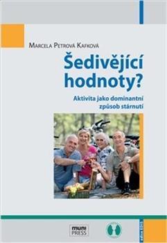 Šedivějící hodnoty? - Marcela Kafková Petrová