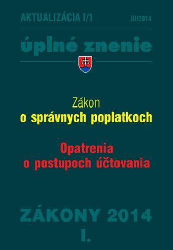 Zákony 2014 I. aktualizácia I 1 - Zákon o správnych poplatkoch