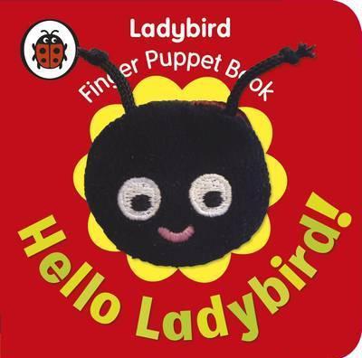 Hello, Ladybird! A Ladybird Finger Puppet Book