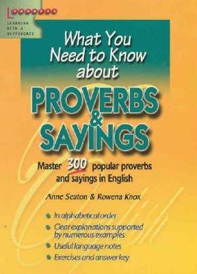 What You Need to Know about- Proverbs and Sayings