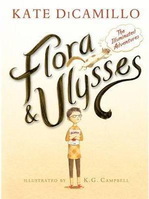 Flora & Ulysses : The Illuminated Adventures