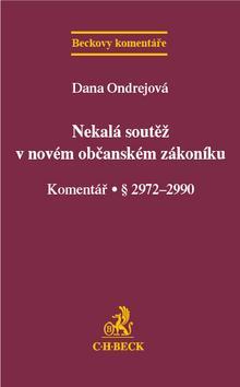 Nekalá soutěž v novém občanském zákoníku - Komentář - Dana Ondrejová