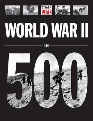 World War II in 500 Photographs