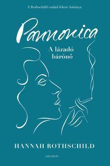 Pannonica - A lázadó bárónő - Hannah Rotchild
